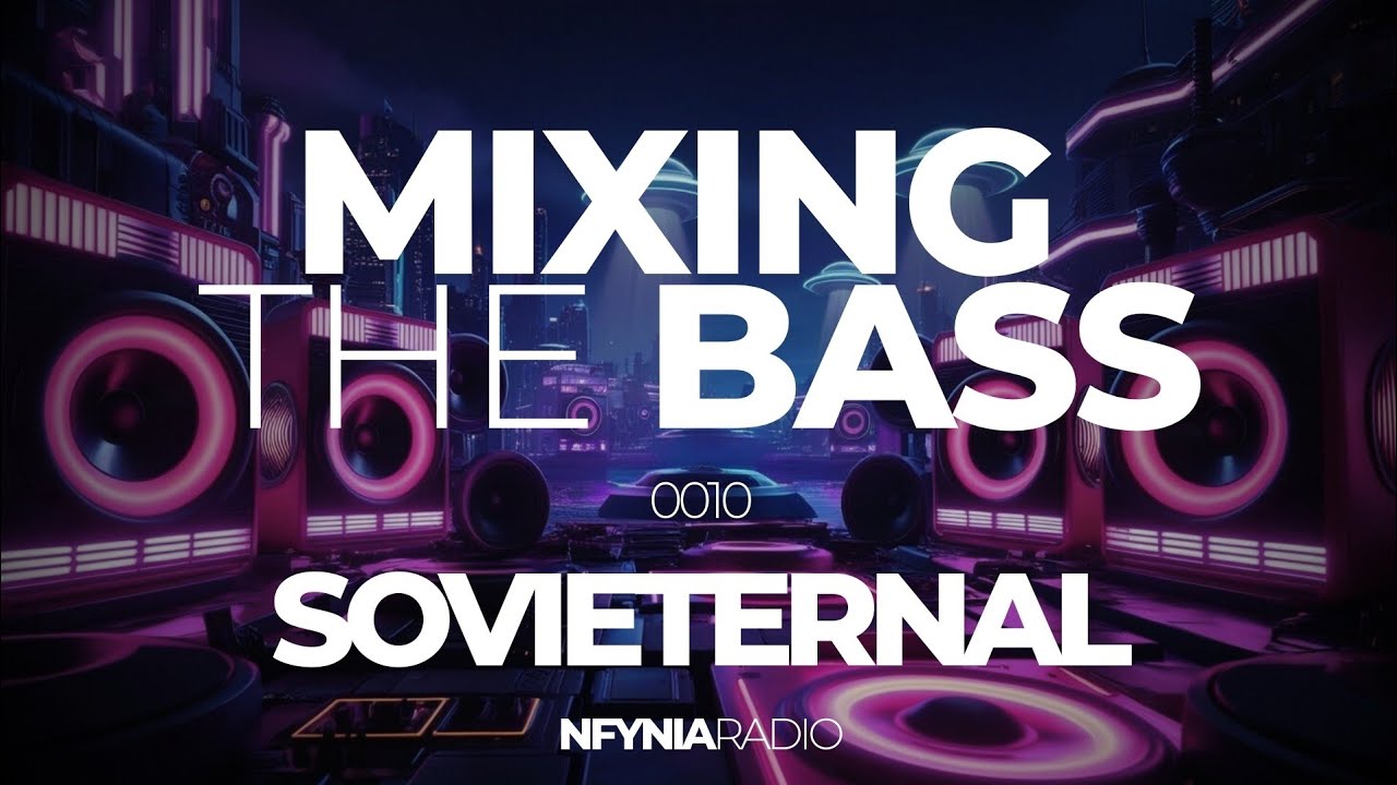 Nfynia Radio | Sovieternal - Mixing The Bass 0010 (2025) Official Audio | 