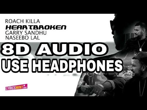 Heartbroken - Garry Sandhu Ft. Roach Killa | 8D AUDIO | 8D MUSICS