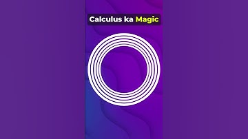 Calculus ka Magic !!