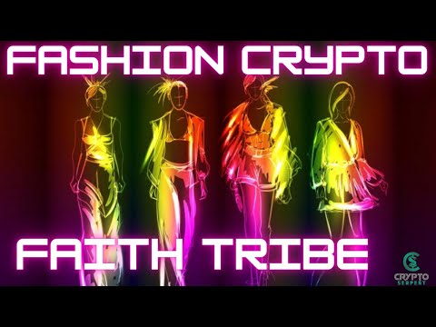 FASHION CRYPTO ECOSYSTEM | FAITH CONNEXION TRIBE  | NEW FASHION COLLABORATION ECOSYSTEM