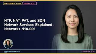 NTP, NAT, PAT, and SDN Network Services Explained - Network+ N10-009