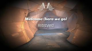 Download Lagu Rnbstylerz - Welcome (Here We Go) MP3
