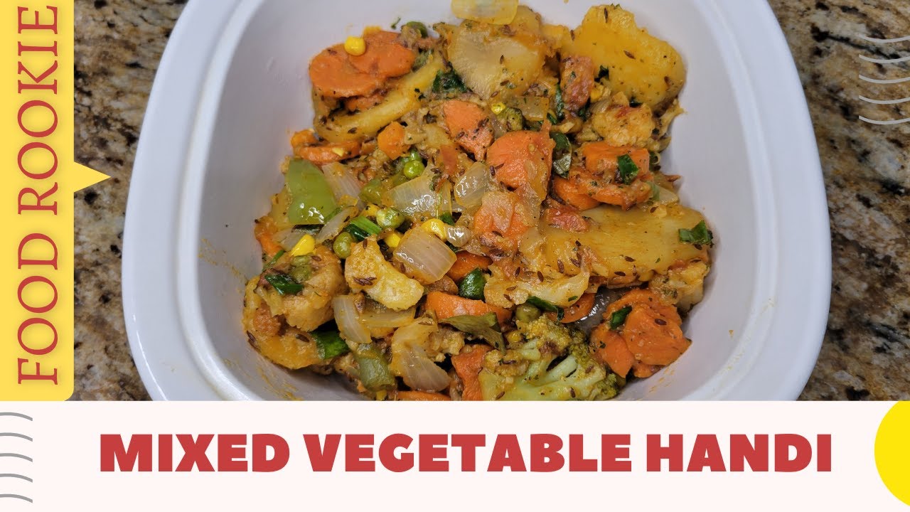 Mixed Vegetable Handi Recipe Mixed Vegetable Vegetable Recipe