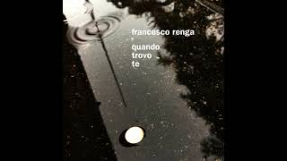 QUANDO TROVO TE - FRANCESCO RENGA - SANREMO 2021 OST