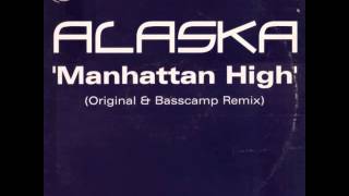 Vignette de la vidéo "Alaska - Manhattan High (Basscamp Remix)"