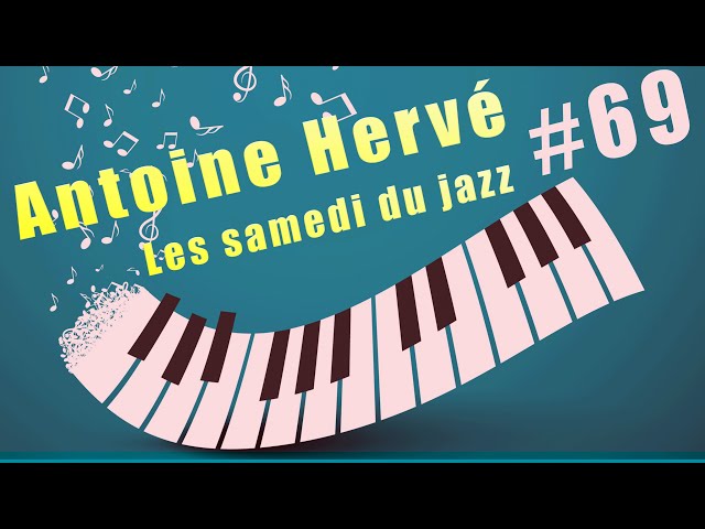 Antoine Hervé - #69 - Les Samedis du Jazz