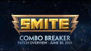 Smite Patch - Combo Breaker Overview June 30, 2015