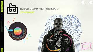 Iscefe Esimnandi interlude  Songoza Rsa    Album Izithembiso 2026