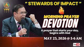 STEWARDS OF IMPACT -  MORNING PRAYER DEVOTION   MAY 23, 2026