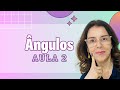 Ângulos - Aula 02
