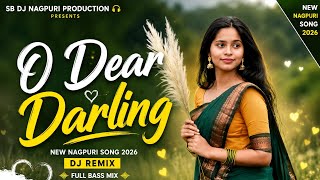 O Dear Darling | DJ Domnik Remix | New Nagpuri DJ Song 2026 | Old Nagpuri Remix | SB DJ Nagpuri 