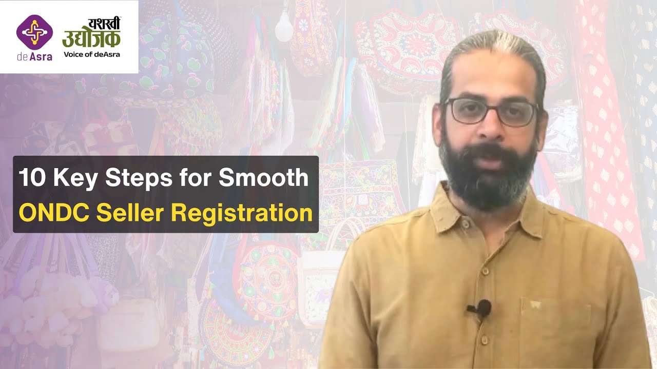 10 Key Steps for a Smooth ONDC Seller Registration | deAsra Foundation