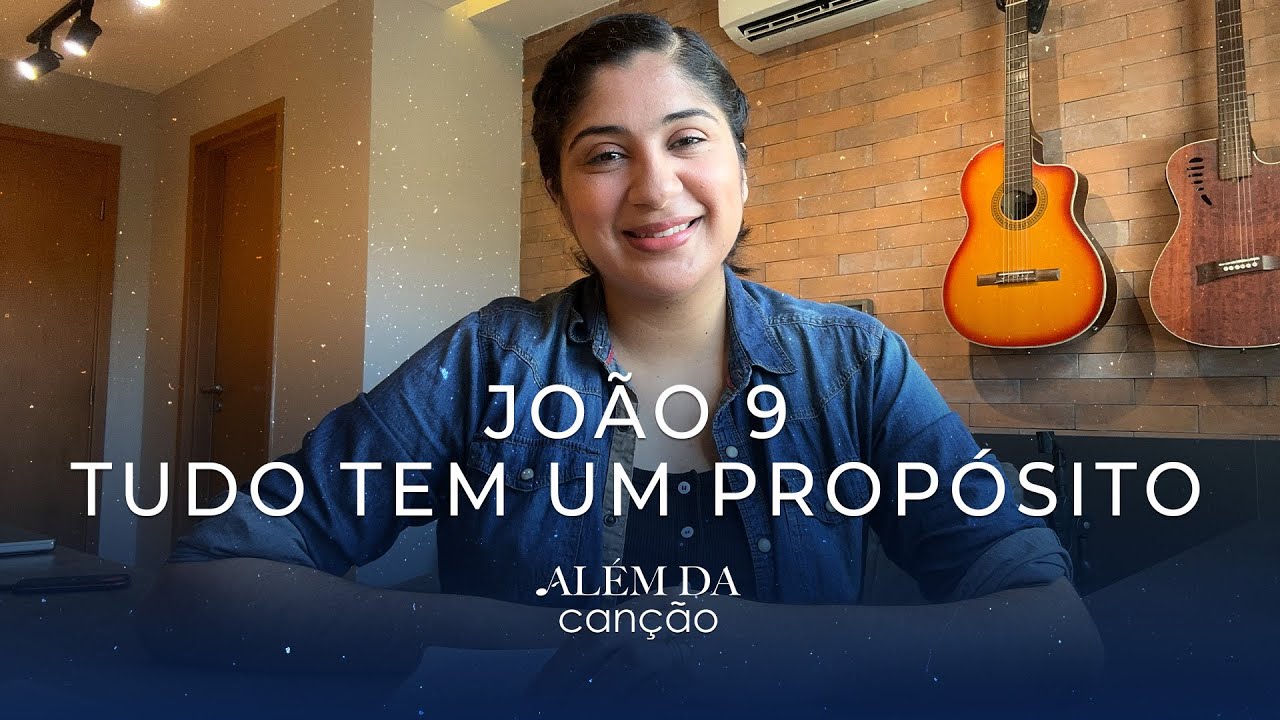 João 9 - Tudo tem um Propósito