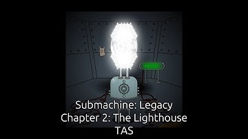 Chapter 2: The Lighthouse TAS Any% in 00:40.800 | Submachine: Legacy