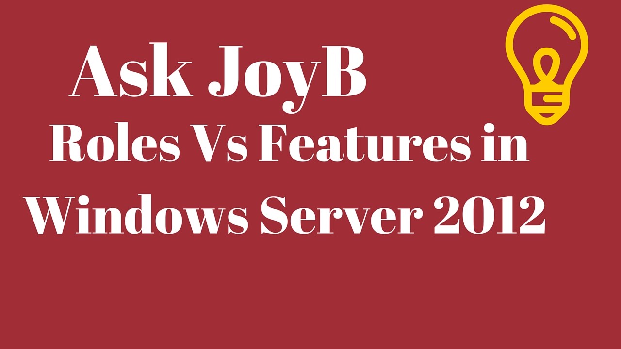 Ask JoyB Roles Vs Features in Windows Server 2012 - YouTube