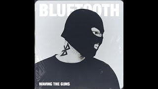 Video thumbnail of "Waving The Guns - Bluetooth (prod. by BRYCK)"