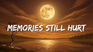 Memories Still Hurt | Song (Lyrics) - Night Tunes