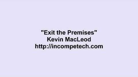 Kevin MacLeod ~ Exit the Premises