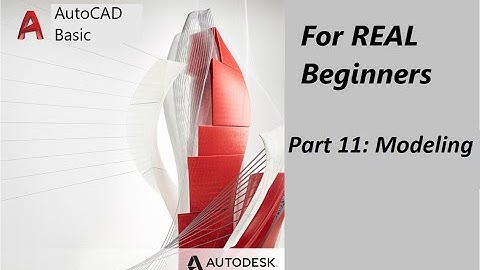 #11 AutoCAD REAL Beginners: Modeling