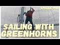 Sailing with greenhorns wind over water episode 112