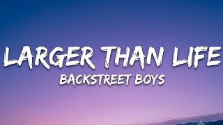 Backstreet Boys - Larger Than Life (Lyrics)