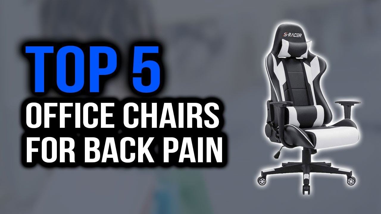 Top 5 Best Office Chairs For Back Pain in 2020 - YouTube