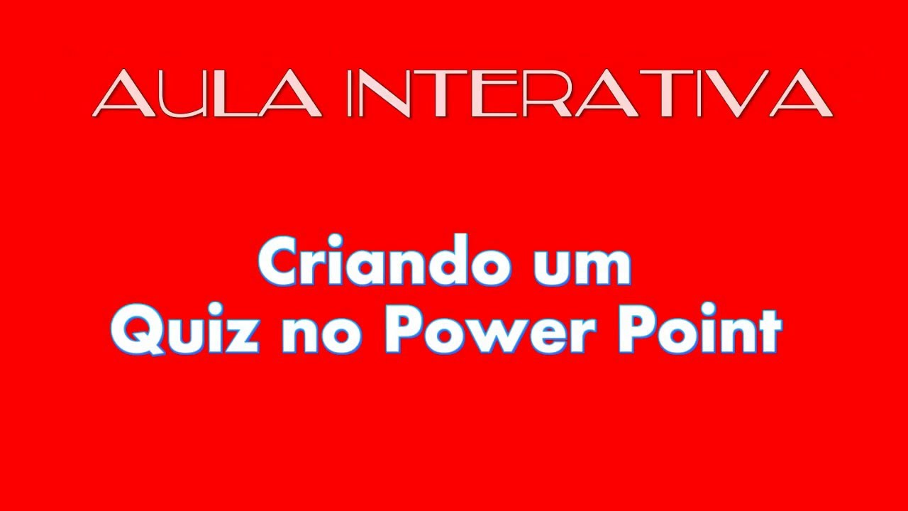 Crie um Quiz interativo no Power Point para avaliar os seus alunos!