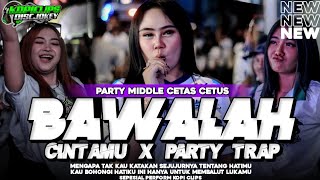Download Lagu DJ BAWALAH CINTAMU MIDDLE TASSO‼️TRAP PARTY BASS TJAP BEDIL COCOK BUAT CEKSOUND KARNAVAL MP3