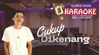 CUKUP DI KENANG - AGIN - ORIGINAL MUSIK KARAOKE