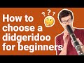 Didgeridoo Lesson 8 | How to choose a didgeridoo for beginners