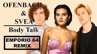 OFENBACH & SVEA - BODY TALK (EMPORIO 64 REMIX) Resimi