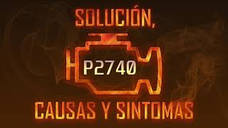 Código P2740 — Solución, Causas y Sintoma