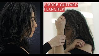 Vignette de la vidéo "Pierre Guitard - Flancher (clip officiel)"