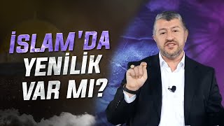 İslam'da Yenilik Var Mı?