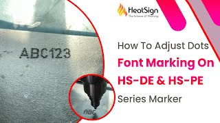 How To Adjust Dots Font Marking On HS-DE & HS-PE Series Marker