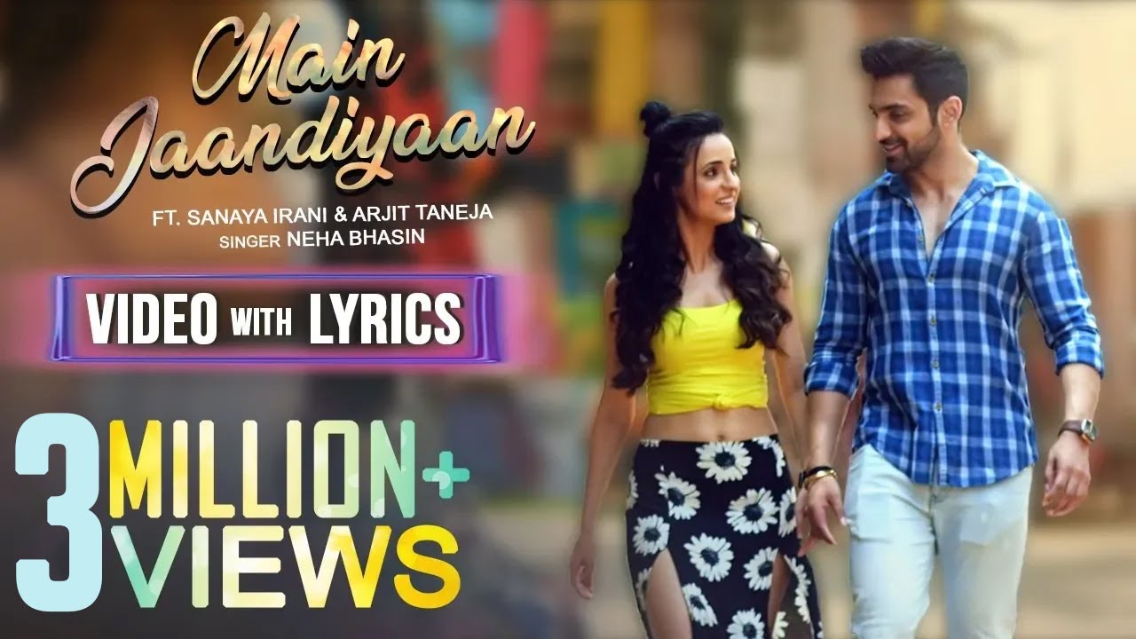 Main Jaandiyaan   Lyrical  Meet Bros  Neha Bhasin  Sanaya Irani Arjit Taneja  Piyush Mehroliyaa