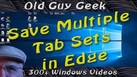 Windows 10 Creators Update - Save Multiple Edge Tab Sets