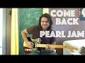 How To Play Come Back By Pearl Jam :)