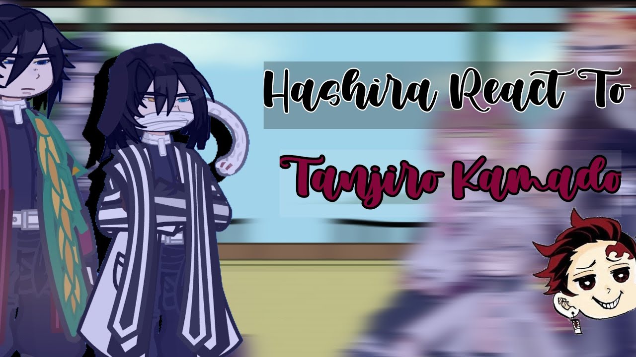 Past Hashiras react to Tanjiro Kamado || 2.0x speed || Part 1/?? || KNY/Demon Slayer || GACHA LIFE 2