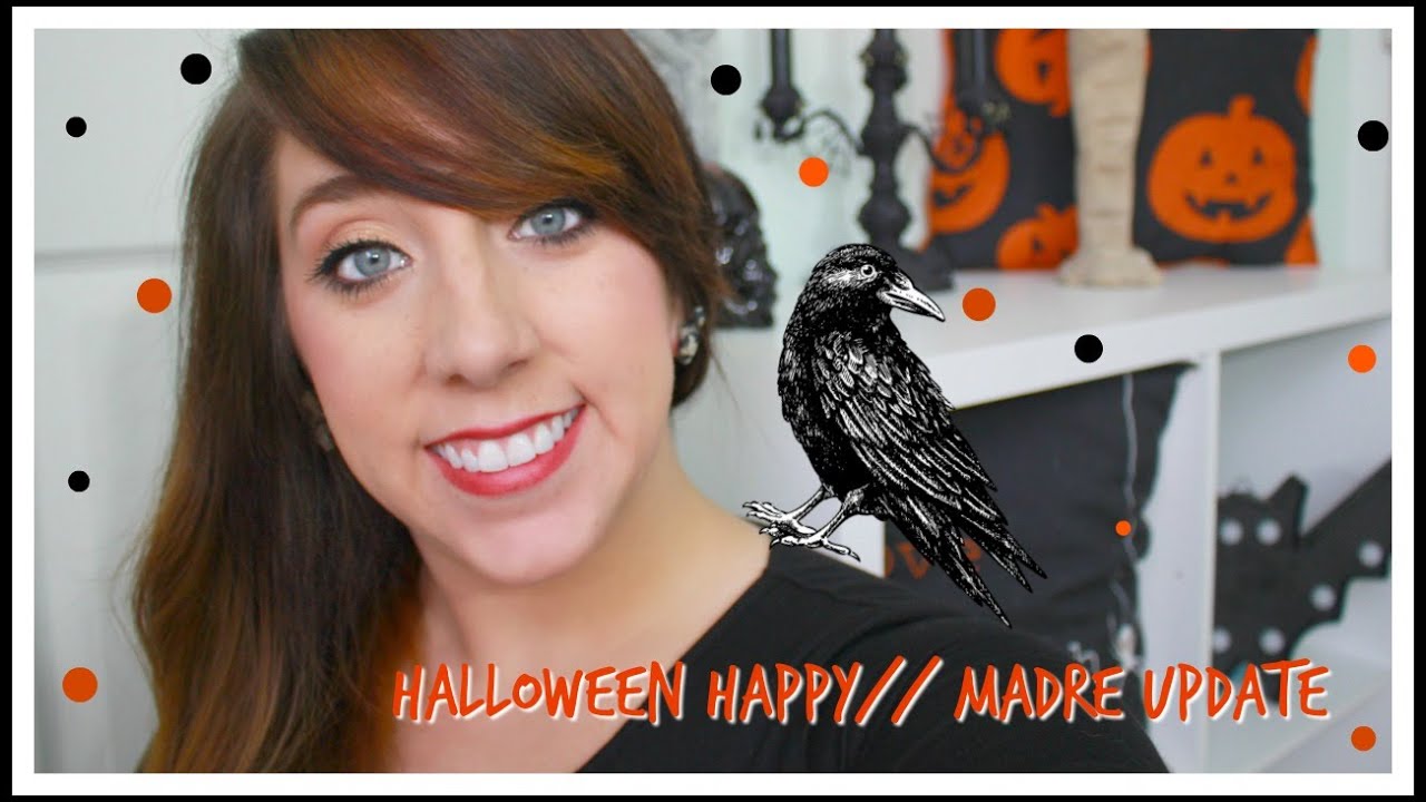 Halloween Happy//Madre Update