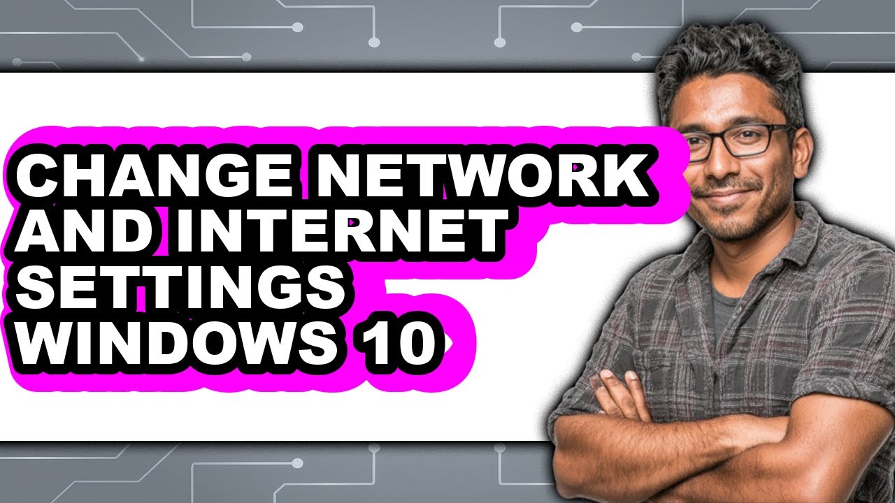 How to Change Network and Internet Settings Windows 10 (full Guide ...