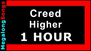 Creed - Higher [1 HOUR]