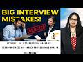 Deadly mistakes mid-career professionals make in interviews