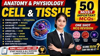 Cell &amp; Tissue MCQs | 50 Most Expected Questions for NORCET, ESIC, RRB Staff Nurse 2026