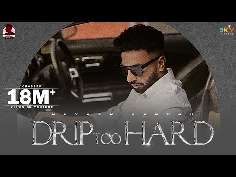 Drip Too Hard (Official Video) Navaan Sandhu | Mxrci | Sky Digital | Latest Punjabi Song 2021