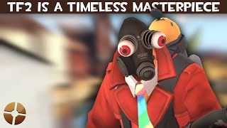 TF2 is a Timeless Masterpiece