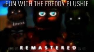 Fun With The Freddy Plushie: REMASTERED