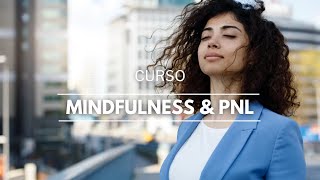 Curso Mindfulness &amp; PNL