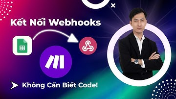 Kết Nối Webhooks với Google Sheets Trong Make Com (Không Cần Biết Code!)