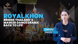 `Royal Khon brings Thailand’s masked dance drama back to life